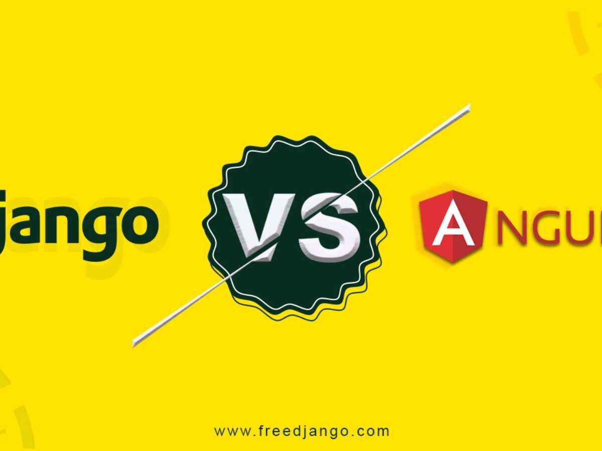 Django Vs Angular 2023 From The Scratch: Which One is Better