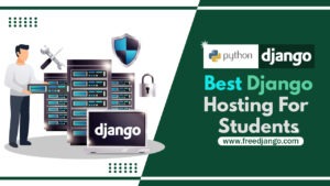 Top Best Django Hosting for Students in 2026- Optimized for Python Apps