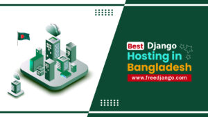 Best Django Hosting in Bangladeh
