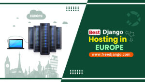 Best Django Hosting in Europe