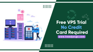 Free VPS trial No Credit card Required