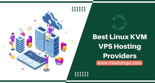 Best Linux KVM VPS Hosting Provider