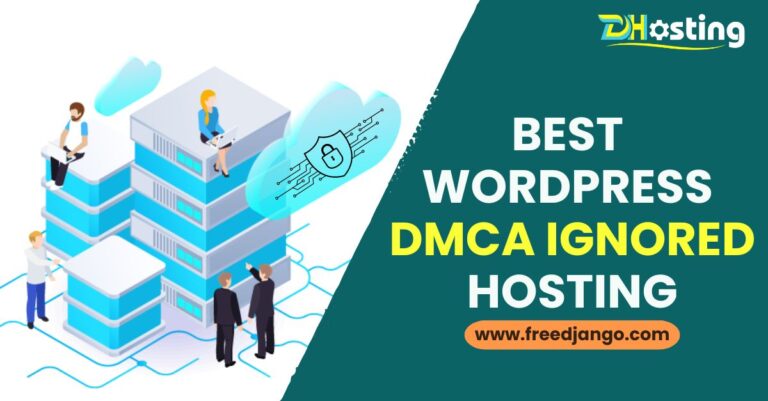 Best WordPress DMCA Ignored Hosting