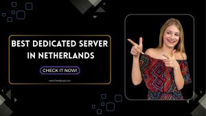 Best Dedicated Server in Netherlands