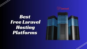Best Free Laravel Hosting Platforms