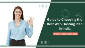 Guide to Choosing the Best Web Hosting Plan in India