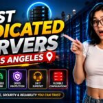 Best Dedicated Servers in Los Angeles