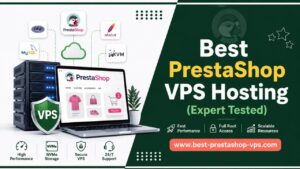 Best PrestaShop VPS Hosting